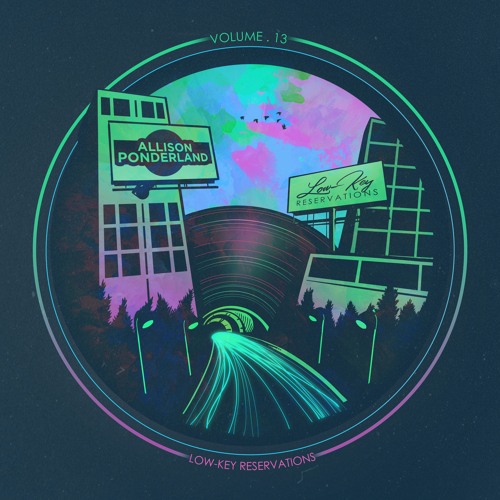 Low-Key Reservations ː Vol 13 - ALLISON PONDERLAND | Downtempo