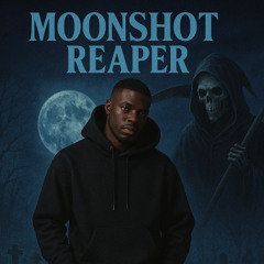 Moonshot Reaper