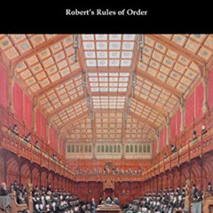 [View] KINDLE 💌 Robert's Rules of Order (Revised for Deliberative Assemblies) by  He