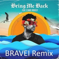 Miles Away - Bring Me Back (feat. Claire Ridgely) (BRAVEI Remix)