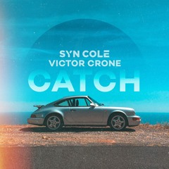 Syn Cole & Victor Crone - Catch [OUT NOW]