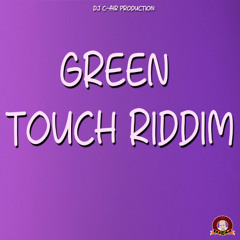 DJ C-AIR - VERSION - GREEN TOUCH RIDDIM 2024 - DJ C-AIR PRODUCTION