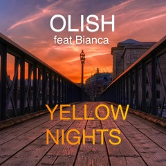 Yellow Nights - OLISH ft. Bianca