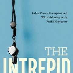 Read/Download The Intrepid Brotherhood: Public Power, Corruption, and Whistleblowing in the