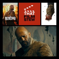 That Film Stew Ep 467 - The Beekeeper (Review)