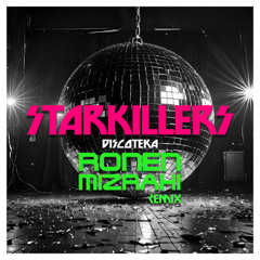 Starkillers - Discoteka (Ronen Mizrahi Remix)