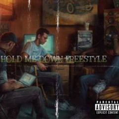 HOLD ME DOWN FREESTYLE
