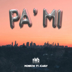 Monrow Ft ¡Carly - Pa' Mi (NWB 032) [OUT NOW SPOTIFY]