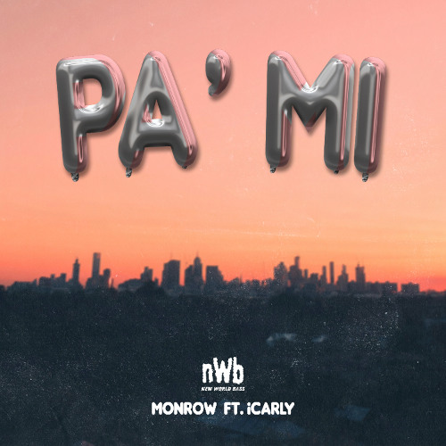 Monrow Ft ¡Carly - Pa' Mi (NWB 032) [OUT NOW SPOTIFY]