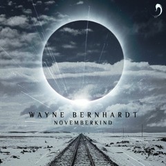 Wayne Bernhardt - Novemberkind (Kayanight Remix) | Dense Nebula Records