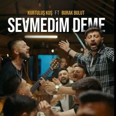 Kurtulus Kus Ft Burak Bulut - Sevmedim  Deme ( DEEJAY IDRIZ - EDIT 2021 )