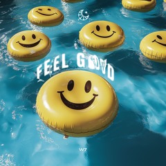 W7 - Feel Good
