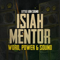 Isiah Mentor & Little Lion Sound - Word, Power & Sound (Evidence Music)