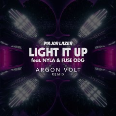 Light It Up by Major Lazer (feat. Nyla & Fuse ODG) (Argon Volt Remix)