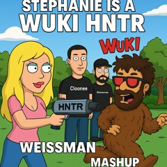 Stephanie Is A Wuki HNTR (Weissman Mashup)