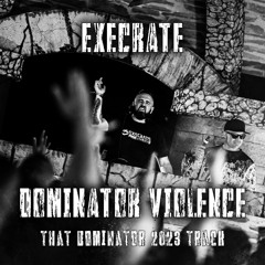 Execrate - Dominator Violence