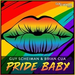 Guy Scheiman & Brian Cua - Pride Baby
