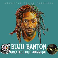 BUJU BANTON GREATEST HITS JUGGLING Mixed By Selector Andre