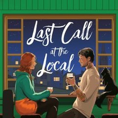 (PDF Download) Last Call at the Local (Love, Lists & Fancy Ships, #3) By Sarah Grunder Ruiz