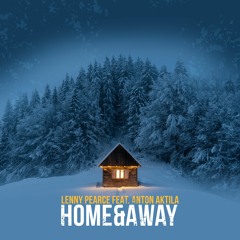 Home & Away - Lenny Pearce Ft Anton Aktila