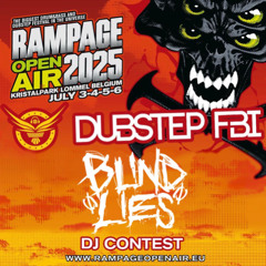 BLIND LIES entry for Rampage Open Air X DubstepFBI DJ contest
