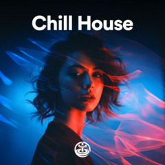 Chill House  Deep House Vibes