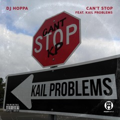 DJ Hoppa - Can't Stop (feat. Kail Problems)