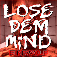 Firewolf - Lose dem mind