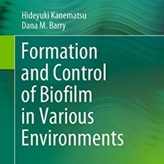 free EBOOK 📕 Formation and Control of Biofilm in Various Environments by  Hideyuki K