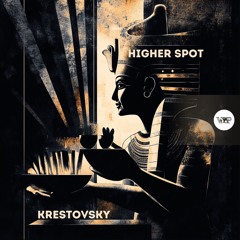𝗞𝗿𝗲𝘀𝘁𝗼𝘃𝘀𝗸𝘆 - 𝗛𝗶𝗴𝗵𝗲𝗿 𝗦𝗽𝗼𝘁 [Camel VIP Records]