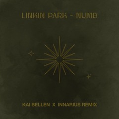 Linkin Park - Numb (Kai Bellen x Innarius Remix) [FREE DOWNLOAD]
