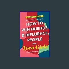 [Ebook]$$ 📕 How to Win Friends and Influence People for Teen Girls (Dale Carnegie Books) [PDF EBOO
