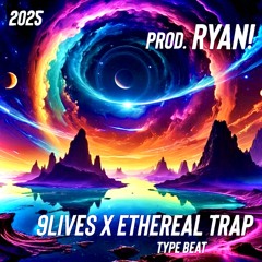 9lives X Ethereal Trap - Type Beat (Prod.By.RYAN)