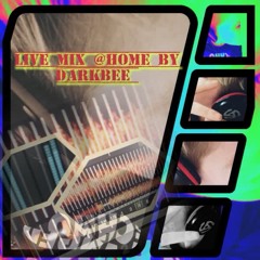Live Mix @ Home By DARKBEE