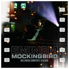 Eminem Mockingbird  (Melowdia Ambiente Version)