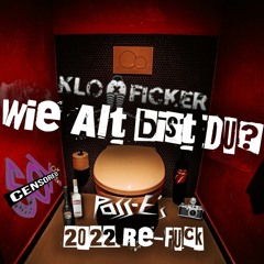 DJ Kloficker - wie Alt bist du? (Pass-E´s 2022 Re-Fuck)