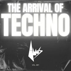 THE ARRIVAL OF TECHNO