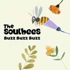 The Soulbees - Buzz Buzz Buzz