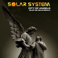 Solar System - City Of Angels (Elof de Neve remix) (radio edit)