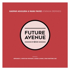 Gaspar Aguilera, Manu Pavez - Ataraxia (Servando's Clubaholic Remix) [Future Avenue]