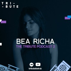 Tribute Podcast #2 - Bea Richa