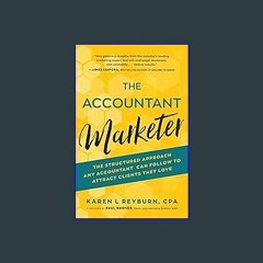 [READ] 📖 The Accountant Marketer: The Structured Approach Any Accountant Can Follow to Attract Cli