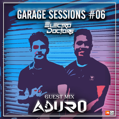 The Garage Sessions #06 Guest Mix by ADURO