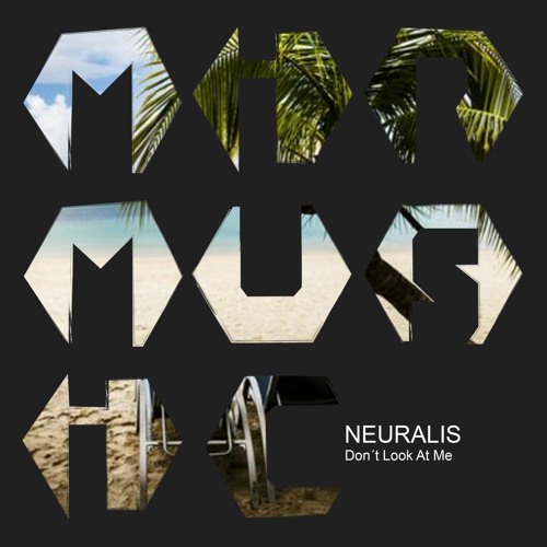 Neuralis - Don´t Look At Me (Original Mix)[MIR Music] CUT SC