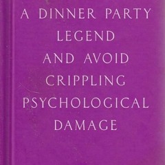 read✔ How to Become a Dinner Party Legend and Avoid Crippling Psychological Damage: Easy Dinner