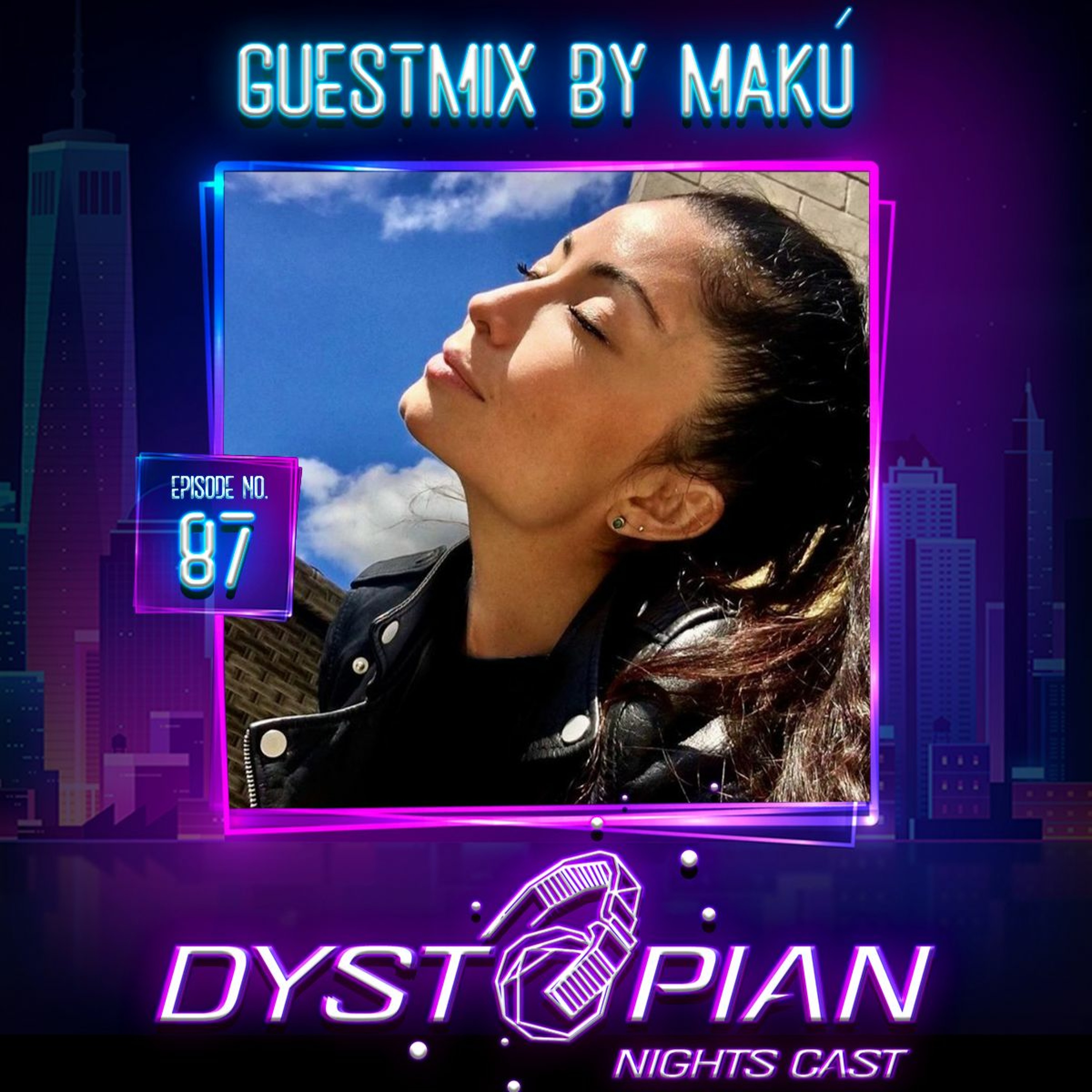 Dystopian Nights Cast 87 With Guestmix By Makú [ Organic house | Progressive House Mix ]