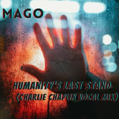 Humanity's last stand (Charlie Chaplin speech mix)