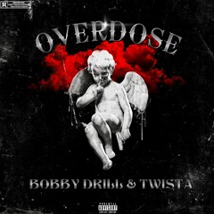 Bobby Drill feat TWISTA  -  OVERDOSE