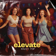 Razzy Pop  - Elevate