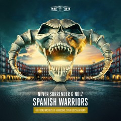 Never Surrender & Nolz - Spanish Warriors (Official MOH Spain 2023 Anthem)